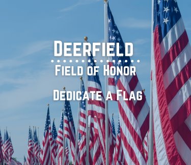Photo of American Flags with the words Deerfield Field of Honor - Dedicate a Flag